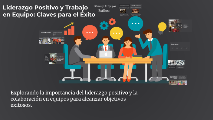Liderazgo Positivo y Trabajo en Equipo: Claves para el Éxito by jessica ...