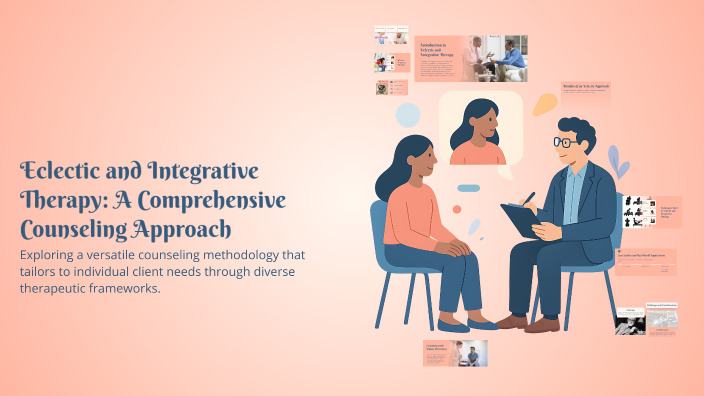 Eclectic and Integrative Therapy: A Comprehensive Counseling Approach ...