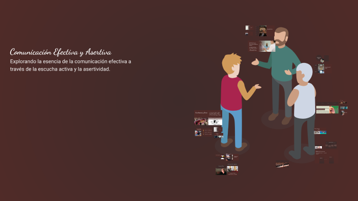 Comunicación Efectiva y Asertiva by Eddie Flores on Prezi