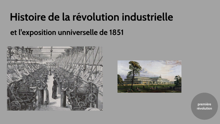 L'histoire de la révolution industriel et l'exposition Universelle de ...