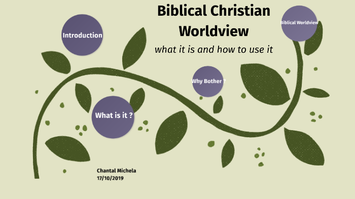 Biblical Christian Worldview - What Is It And How Does It Work? By ...