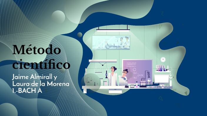 Método científico de Jaime y Laura by Laura de la Morena on Prezi