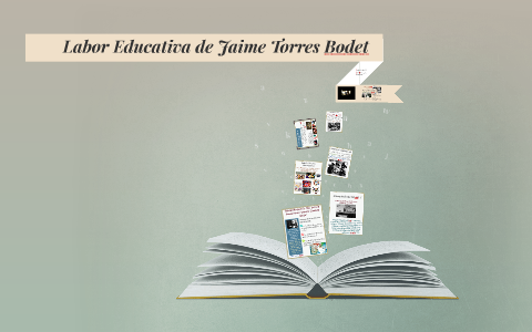 Labor Educativa de Jaime Torres Bodet by Brenda Trujillo on Prezi Next