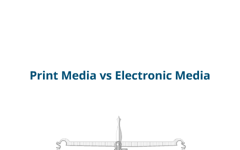 essay on electronic media and print media