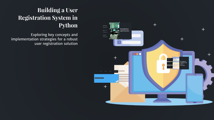 Building a User Registration System in Python by Zoe Shahbaz on Prezi