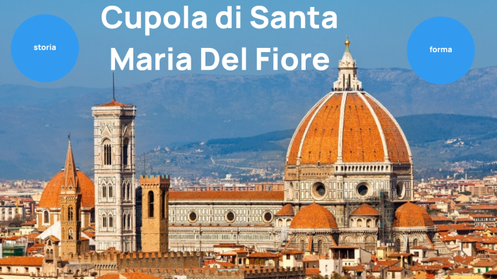 Cupola Di Santa Maria Del Fiore Riassunto Cupola di Santa Maria Del Fiore by NIGRO ANGELO on Prezi