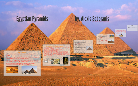 Egyptian Pyramids by Alexis Soberanis on Prezi