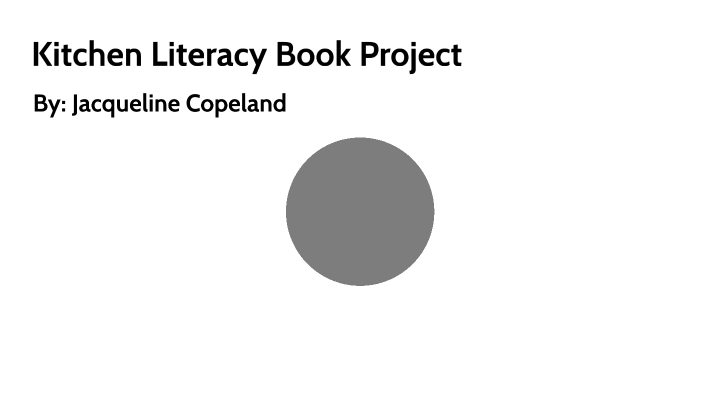 Kitchen Literacy Book Project by Jacqueline Copeland on Prezi
