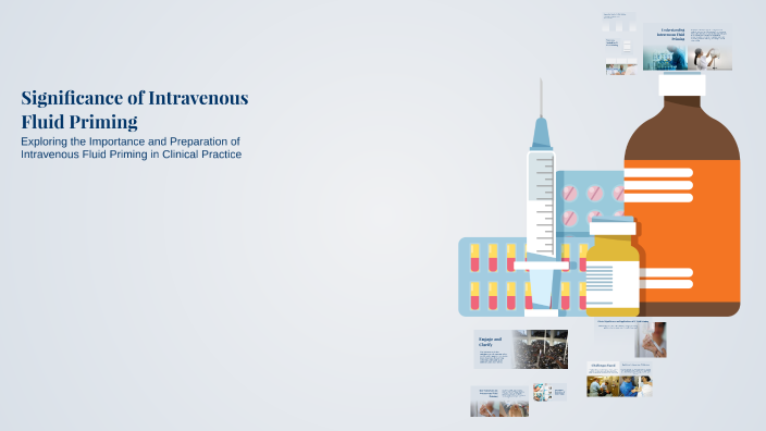 Significance of Intravenous Fluid Priming by DAVID ANJEM on Prezi
