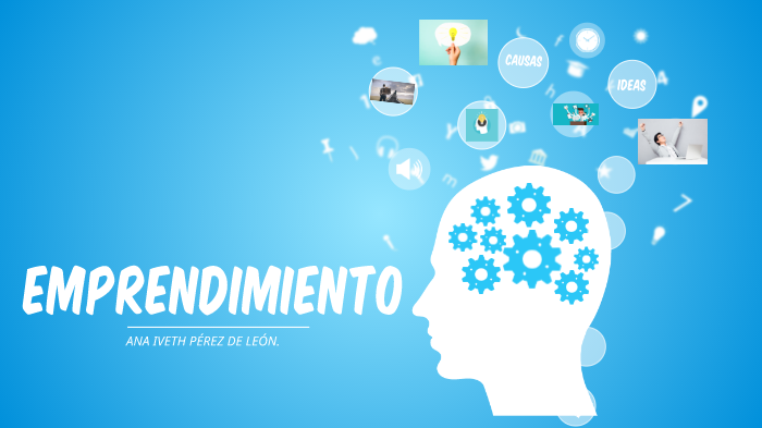 EMPRENDIMIENTO by Ana Perez De Leon on Prezi
