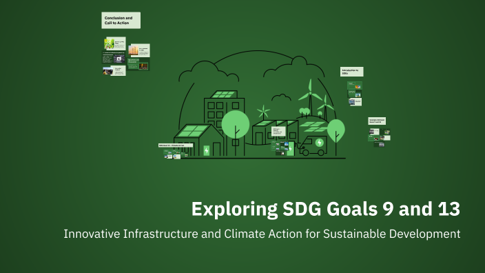 Exploring SDG Goals 9 and 13 by Vaibhav PV on Prezi