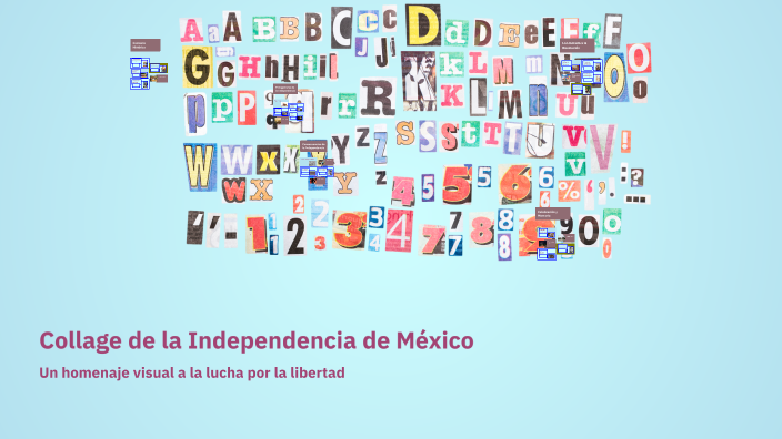 Collage de la Independencia de México by Papeleria E on Prezi