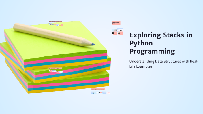 Exploring Stacks in Python Programming by Tejaswini Samala on Prezi