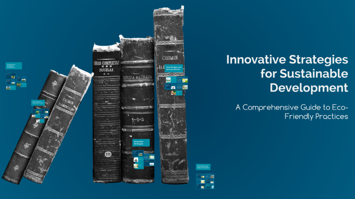 Innovative Strategies for Sustainable Development by иса бор on Prezi