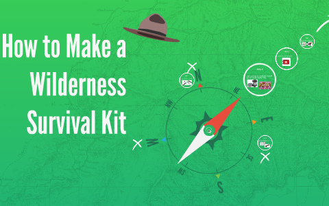 How to Make a Wilderness Survival Kit by Sam Baringhaus on Prezi