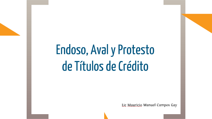 Endoso Aval Y Protesto De Títulos De Crédito By Mauricio Campos On Prezi 1663