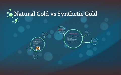 Natural Gold vs Synthetic Gold by Lucy DeCicco on Prezi