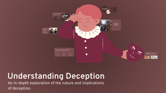 Deception Def Understanding Deception by tatiana marina on Prezi