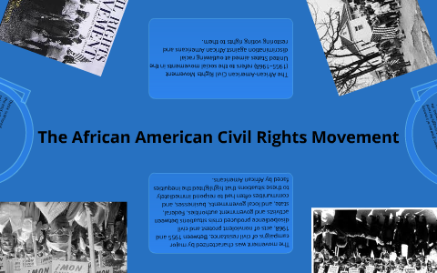 The African American Civil Rights Movement by Chris Ocasio on Prezi