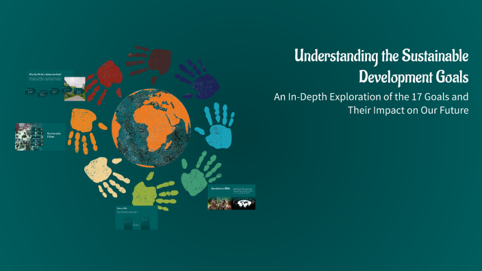Understanding the Sustainable Development Goals by Linda Hasegawa on Prezi