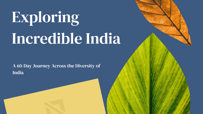 Exploring Incredible India by Nikita Gupta on Prezi