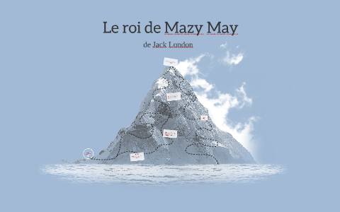 Le roi de Mazy May by Xavier Poncet on Prezi
