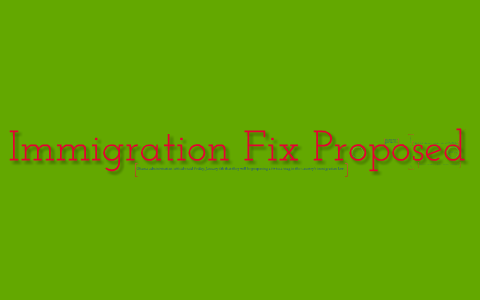 Immigration Fix Proposed By Devon Henschel