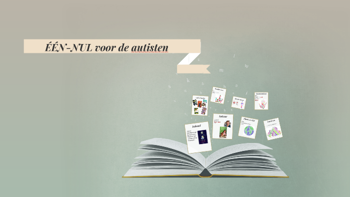 ÉÉN-NUL voor de autisten by Emma Scheepstra on Prezi