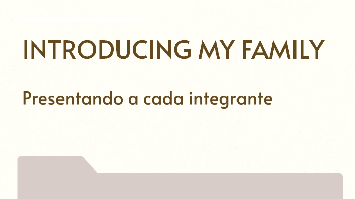INTRODUCING MY FAMILY by Leonel on Prezi