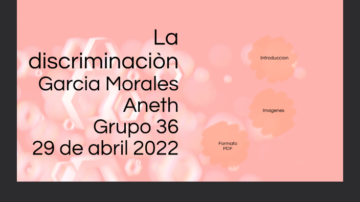 La discriminacion by Aneth Guadalupe Garcia Morales on Prezi