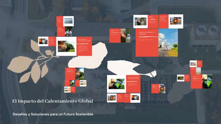 Impacto del Calentamiento Global by Ariel Fernando Peña Estrada on Prezi