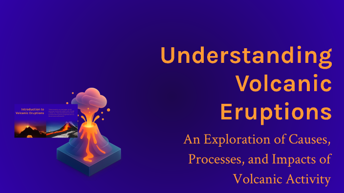 Understanding Volcanic Eruptions by John Lhian Hernaez on Prezi