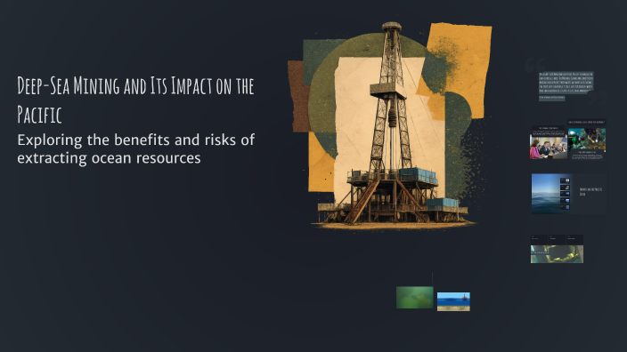 Deep-Sea Mining and Its Impact on the Pacific by Beshhh Agigi on Prezi