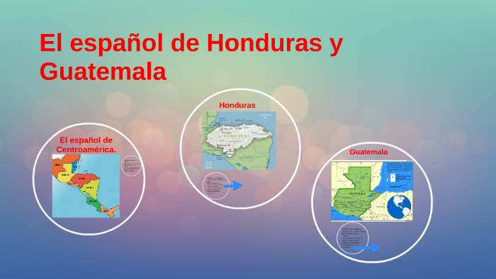 El español de Honduras y Guatemala. by on Prezi