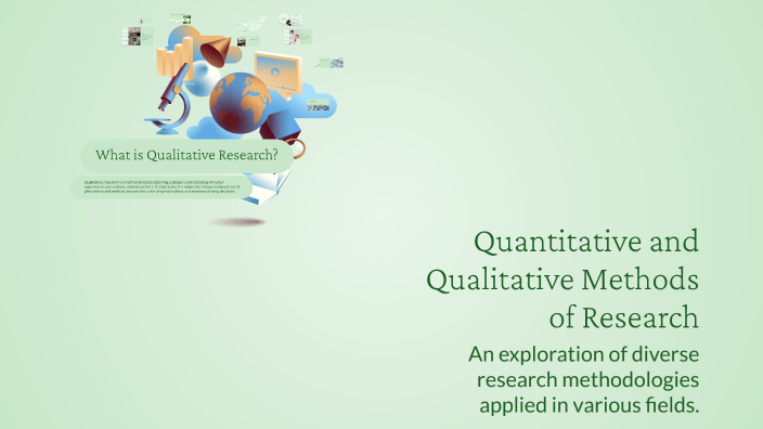 Quantitative and Qualitative Methods of Research by garcia garcia on Prezi