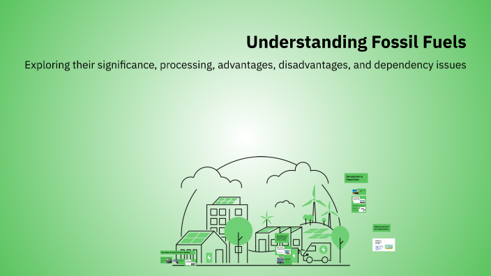 Understanding Fossil Fuels by Moses Appiah-Kubi on Prezi