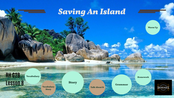 RH G2B 8 Unit 6 Lesson 3 : Saving an Island by Anna Goy by Silasee ...