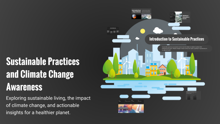 Sustainable Practices and Climate Change Awareness by Chahak Baid on Prezi