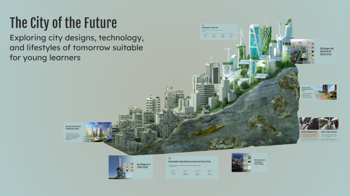 The City of the Future by Duy on Prezi