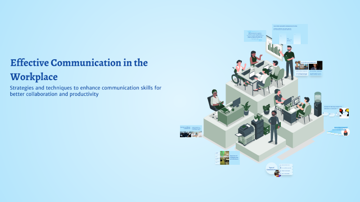 Effective Communication in the Workplace by Natalia Singh on Prezi