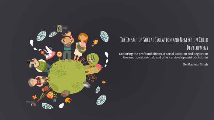 The Impact of Social Isolation and Neglect on Child Development by ...