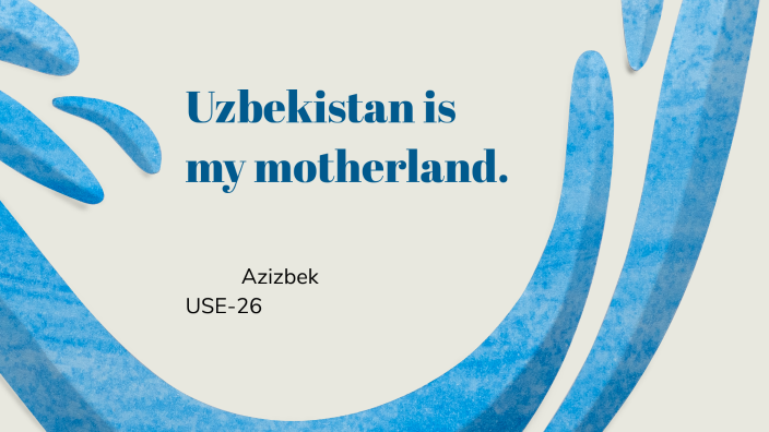 essay uzbekistan is my motherland