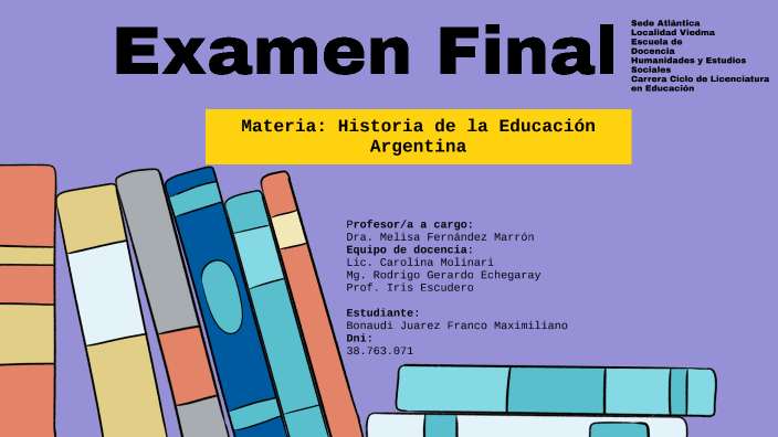 Examen Final de Historia De La Educación Argentina by Maxi Bonaudi on Prezi