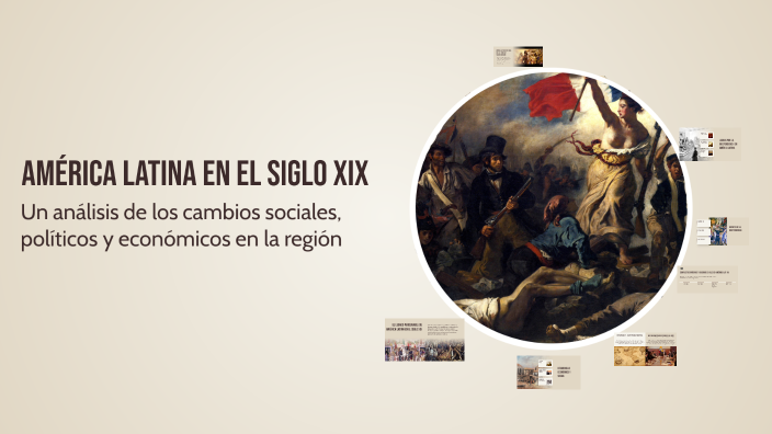 América Latina en el Siglo XIX by Anjaly Jazmín Aira Orellana on Prezi