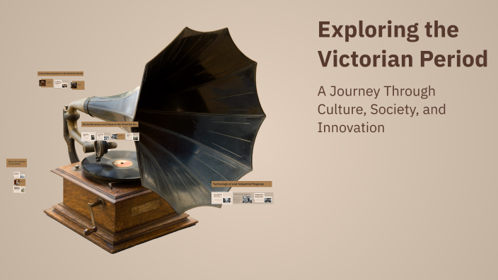 Exploring the Victorian Period by Meevs Cheese on Prezi