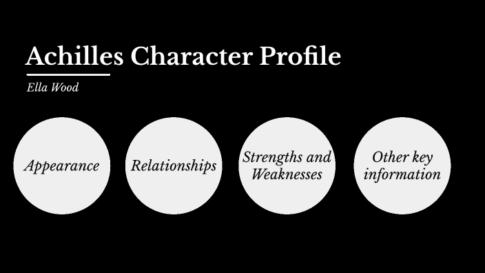 Achilles Character Profile by Ella Wood on Prezi
