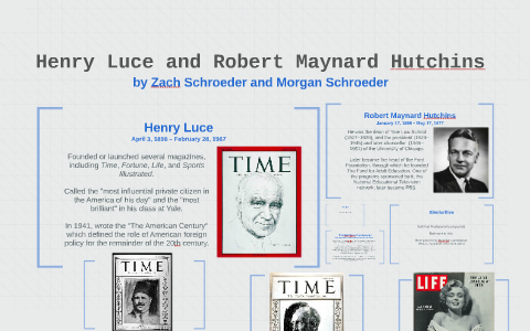 henry-luce-and-robert-maynard-hutchins-by-zach-schroeder-on-prezi
