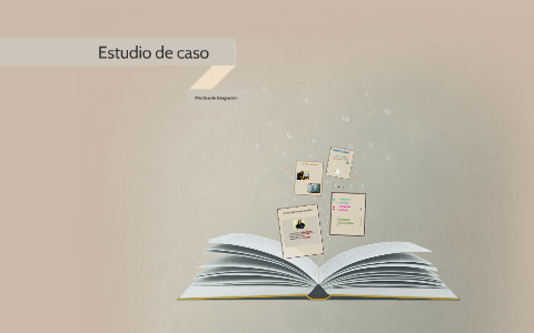 Estudio de caso by Paulina Millan on Prezi