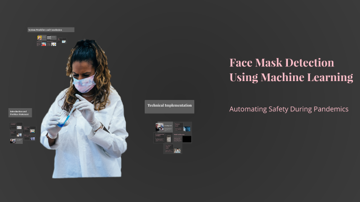 Face Mask Detection Using Machine Learning by Ashu on Prezi