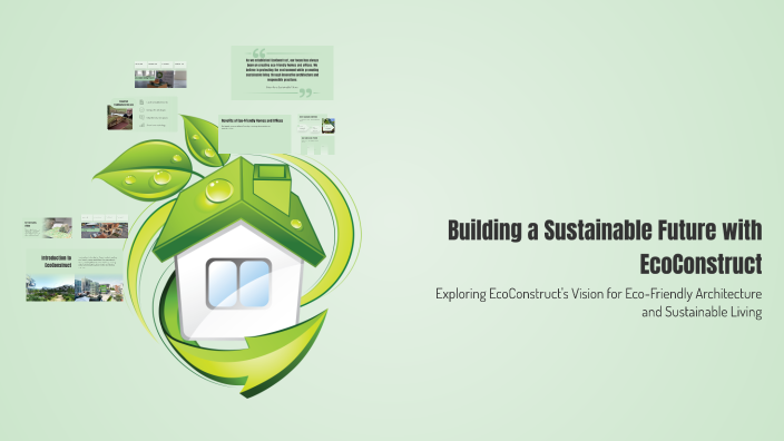 Building a Sustainable Future with EcoConstruct by vedika parab on Prezi